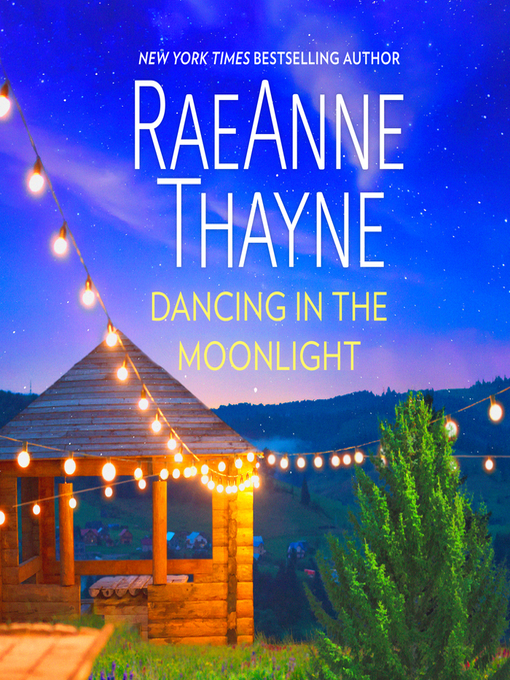 Title details for Dancing in the Moonlight by RaeAnne Thayne - Available